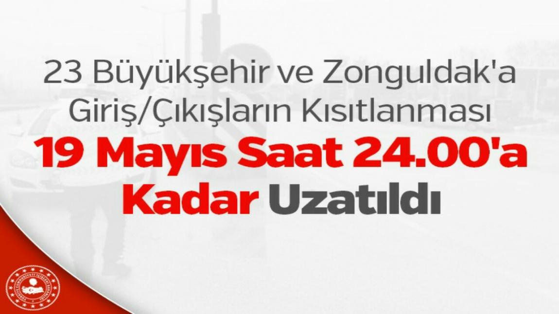 23 Büyükşehir ve Zonguldak'a Giriş/Çıkışların Kısıtlanması 19 Mayıs Saat 24.00'a Kadar Uzatıldı.