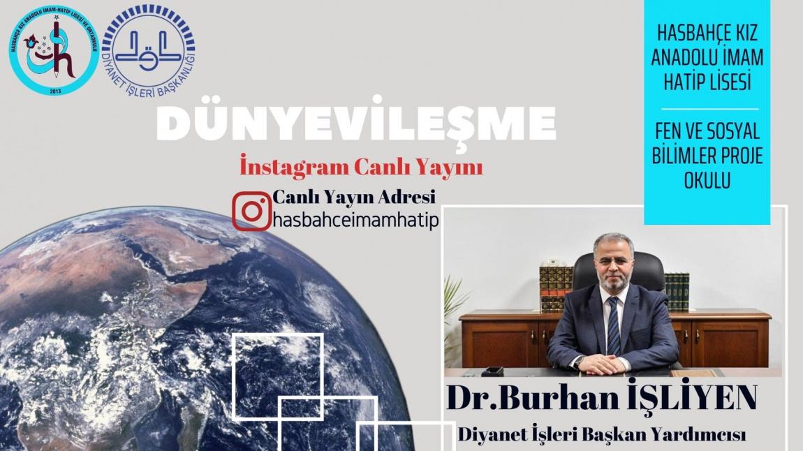 Instagram Canlı Yayını ile Bu Pazartesi Konuğumuz Diyanet İşleri Başkan Yardımcısı Sayın Dr.Burhan İŞLİYEN