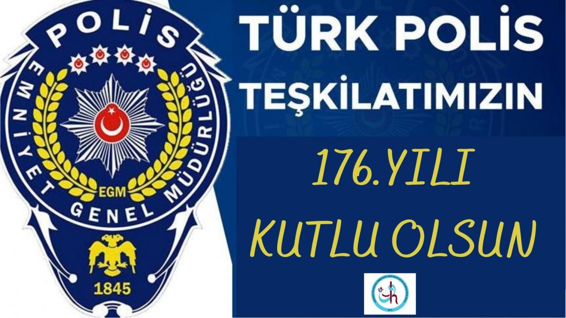 Türk Polis Teşkilatımızın 176. Kuruluş Yıl Dönümü Kutlu Olsun...