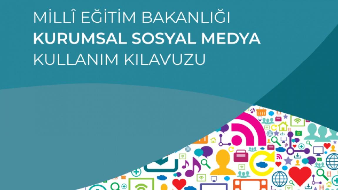 Milli Eğitim Bakanlığı Kurumsal Sosyal Medya Kullanım Kılavuzu Yayınlandı