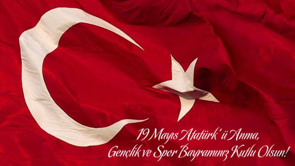 Okul Müdürümüz Mehmet Salih YILDIZ'ın 19 Mayıs Atatürk'ü Anma , Gençlik ve Spor Bayramı Kutlama Mesajı