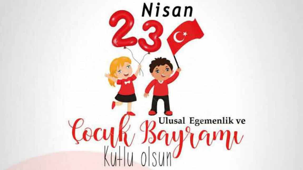 Okul Müdürümüz Mehmet Salih YILDIZ'ın 23 Nisan Ulusal Egemenlik ve Çocuk Bayramı Kutlama Mesajı