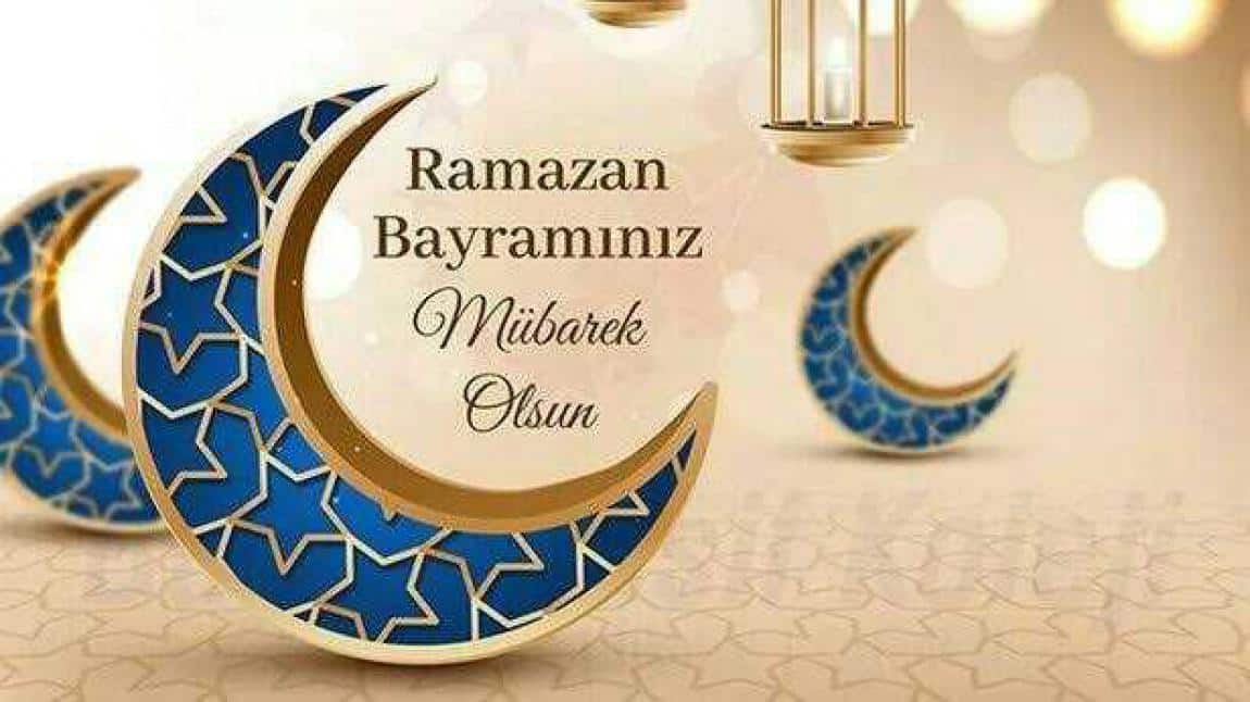 Okul Müdürümüz Mehmet Salih YILDIZ'ın Ramazan Bayramı Kutlama Mesajı