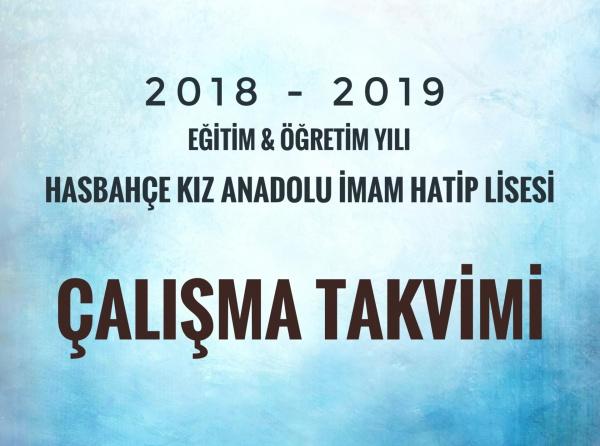 2018 - 2019 Eğitim Öğretim Yılı Hasbahçe Kız Anadolu İmam Hatip Lisesi / Çalışma Takvimi