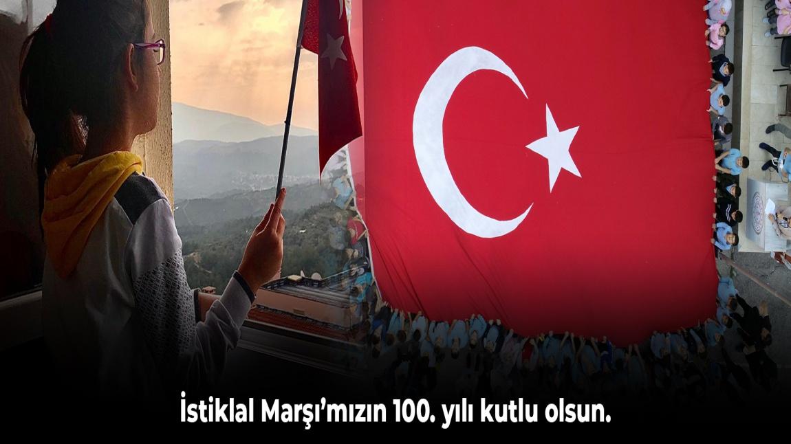 İstiklal Marşı'mızın 100. Yılı Kutlu Olsun !