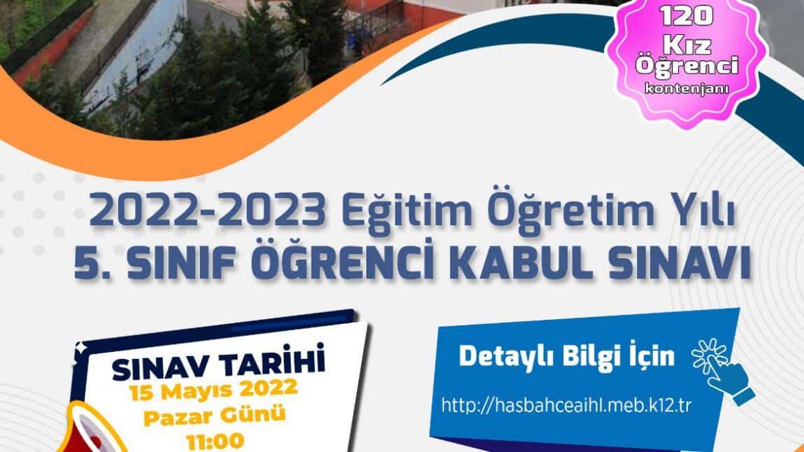 2022-2023 Eğitim Öğretim Yılı 5.Sınıf Öğrenci Kabul Sınavımız 15 MAYIS 2022 PAZAR Günü SAAT 11:00'DA Yapılacaktır